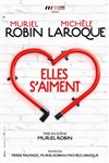 Muriel Robin & Michèle Laroque dans Elles s'aiment - CEC - Théâtre de Yerres