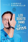 Ludovic Savariello dans Les doigts dans la crise - La Compagnie du Café-Théâtre - Petite salle