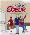 L'Aristo du Coeur - La Comédie de Lille