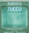 Roberto Zucco - Théâtre El Duende