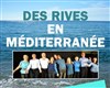 Des Rives en Méditerrannée - Salle Du Château D'eau