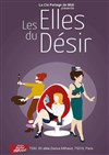 Les Elles du désir - Théâtre Darius Milhaud