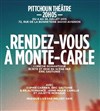 Rendez-vous à Monte Carle - Pittchoun Théâtre / Salle 2
