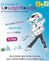 Le voyage de Louapdouap - Café théâtre de la Fontaine d'Argent