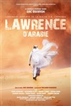 Lawrence d'Arabie - Théâtre Le 13ème Art - Grande salle