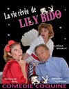 La vie rêvée de Lily Bido - Salle François Mittérand