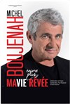 Michel Boujenah dans Ma vie rêvée - Théâtre des Bergeries