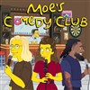 Moe's comedy club - Le Moulin à café