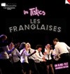 Les Tistics dans Les Franglaises - Théâtre Traversière