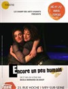 Encore un peu humain - Théâtre El Duende