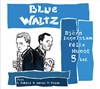 Blue Waltz : Bjorn Ingelstam invite Félix Hunot - Caveau de la Huchette