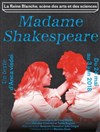 Madame Shakespeare - La Reine Blanche