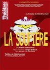 La soupière - Théâtre de Ménilmontant - Salle Guy Rétoré