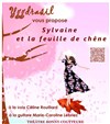 Sylvaine et la feuille de chêne - Théâtre Ronny Coutteure - La Ferme des Hirondelles