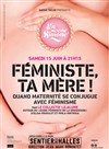 En Scène Simone - Féministe, ta mère ! - Le Sentier des Halles