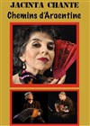 Jacinta chante Chemins d'Argentine : Folklore, Tango, Parfums du pays d'or - Comédie Nation