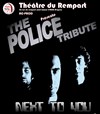 The Police, tribute by Next To You - Théâtre du Rempart