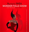 Nathalie Rhea dans Wonder Folle Show - Espace Saint Honoré