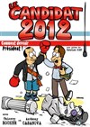 Le candidat 2012 - Le Grenier du rire