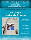 La Carpe du Duc de Brienne - La Chapelle De Clairefontaine