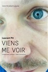 Laurent Pit dans Viens me voir - Centre culturel Bérenger de Frédol
