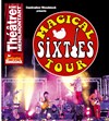 Magical Sixties Tour - Théâtre de Ménilmontant - Salle Guy Rétoré