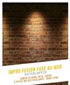 Impro Fusion Face au Mur - Les Feuillants