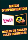 Match d'Impro : Drôles de Cailles vs Les Bonnets M - Le Trac Paris
