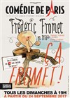 Frédéric Fromet en trio dans Ça Fromet ! - Comédie de Paris