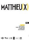 Matthieu(x) - Théâtre de Belleville