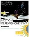 Motion Peremishchennya - Théâtre des Bergeries