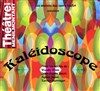 Kaléidoscope - Théâtre de Ménilmontant - Salle Guy Rétoré