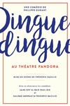 Dingue dingue - Théatre Pandora