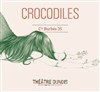 Crocodiles - Théâtre Dunois