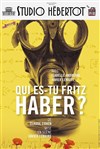 Qui es-tu Fritz Haber ? - Studio Hebertot