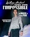 William Arribart dans Venez voir l'impossible - Espace Albert Camus