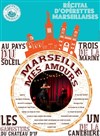 Marseille mes Amours - Théâtre Atelier des Arts
