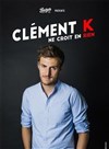 Clément Kersual dans Clément K ne croit en rien - Le Complexe Café-Théâtre - salle du bas