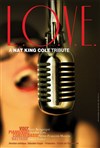 Love : A Nat King Cole Tribute - Rouge Gorge