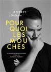 Jefferey Jordan dans Pourquoi les mouches - Café Théâtre Le Citron Bleu