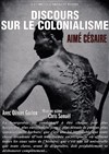 Discours sur le Colonialisme - Théâtre Le Fil à Plomb