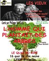 Les vieux / L'homme qui plantait des arbres - La comédie de Marseille (anciennement Le Quai du Rire)
