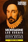 Montaigne, les essais - Théâtre de Poche Montparnasse - Le Poche