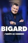 Jean-Marie Bigard dans J'arrête les conneries - Auditorium Megacité