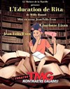 L'Éducation de Rita - Théâtre Montmartre Galabru