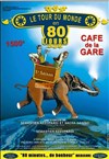 Le tour du monde en 80 jours - Café de la Gare