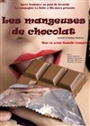 Les mangeuses de chocolat - Théâtre de l'Etincelle