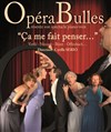 OpéraBulles - Théâtre la semeuse