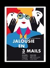 Jalousie en 3 mails - Péniche Théâtre Story-Boat
