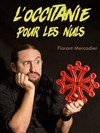 Florant Mercadier dans L'Occitanie pour les nuls - Théâtre des Grands Enfants 